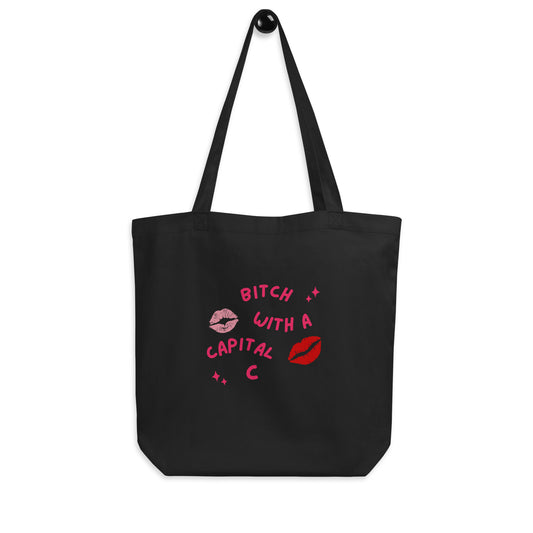 "Bitch With A Capital C" Eco Tote Bag