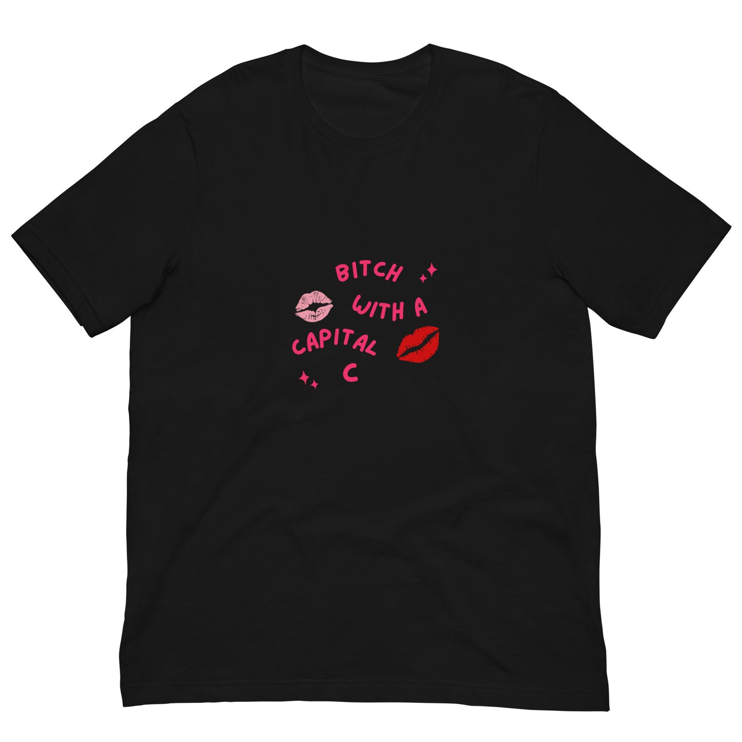 "Bitch With A Capital C" Unisex t-shirt