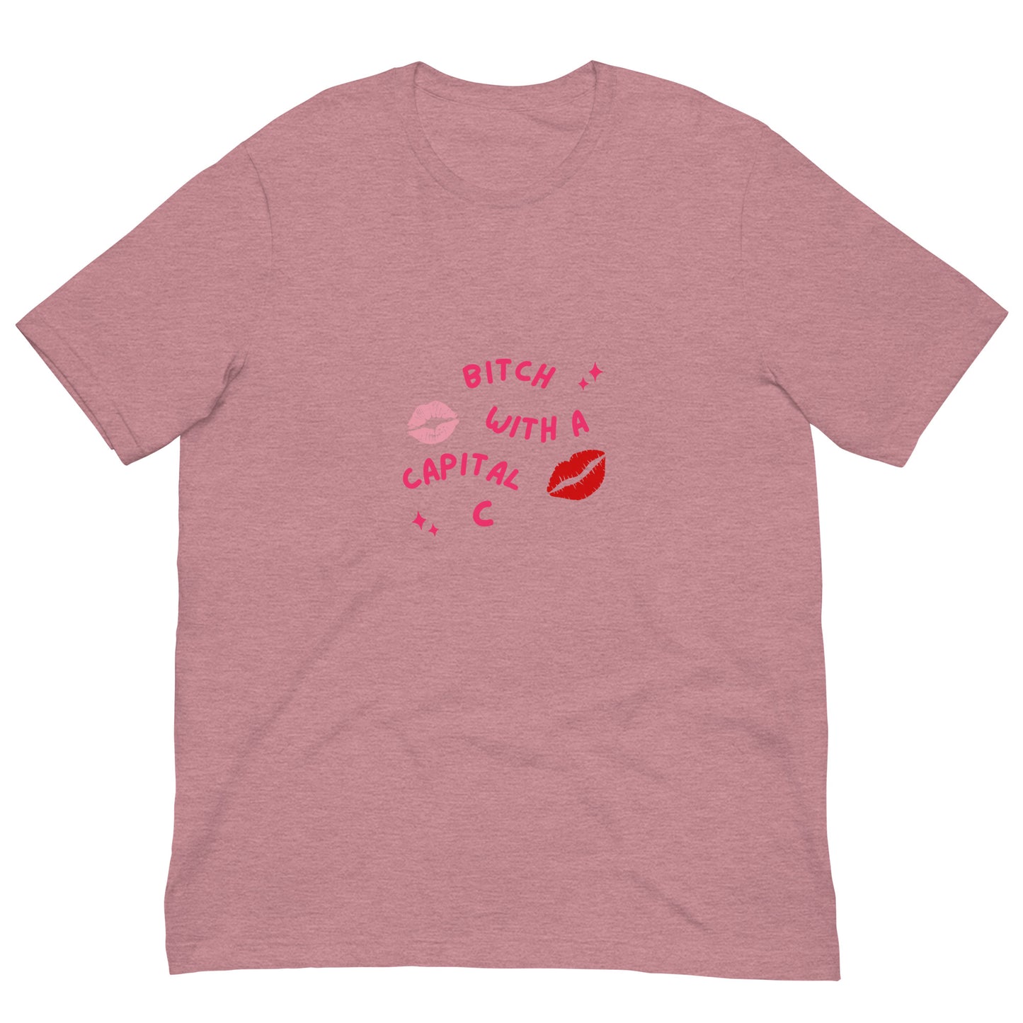 "Bitch With A Capital C" Unisex t-shirt