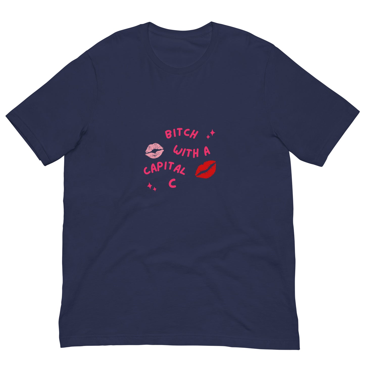 "Bitch With A Capital C" Unisex t-shirt