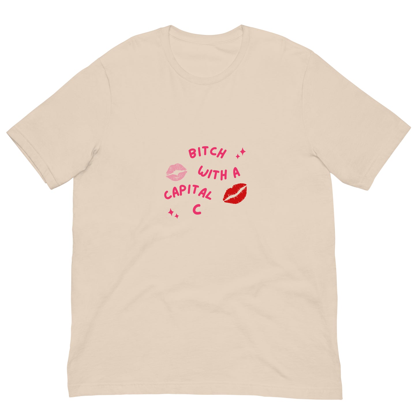 "Bitch With A Capital C" Unisex t-shirt