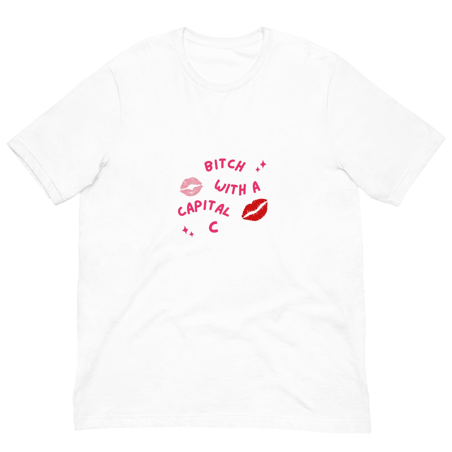 "Bitch With A Capital C" Unisex t-shirt